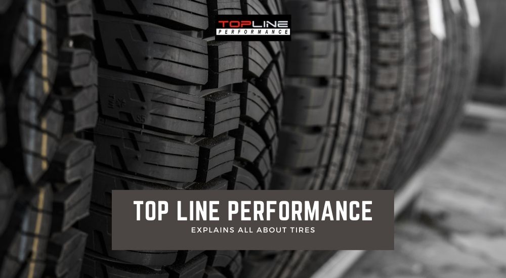 Top Line Performance Explains All About Tires
