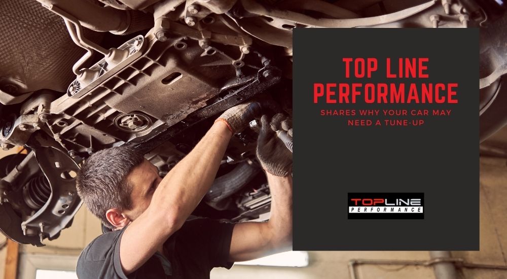 Top Line Performance Shares Why Your Car May Need A Tune-Up