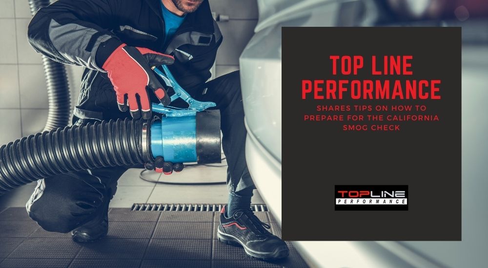 Top Line Performance Shares Tips On How To Prepare for the California Smog Check